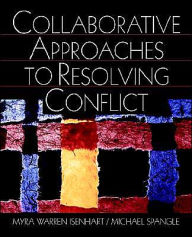 Title: Collaborative Approaches to Resolving Conflict / Edition 1, Author: Myra Warren Isenhart