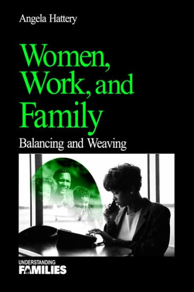 Women, Work, and Families: Balancing and Weaving / Edition 1