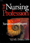 Title: The Nursing Profession: Tomorrow and Beyond / Edition 1, Author: Norma L. Chaska