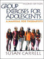 Group Exercises for Adolescents: A Manual for Therapists / Edition 2