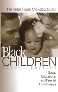 Title: Black Children: Social, Educational, and Parental Environments / Edition 2, Author: Harriette Pipes McAdoo