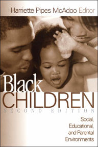 Title: Black Children: Social, Educational, and Parental Environments / Edition 2, Author: Harriette Pipes McAdoo