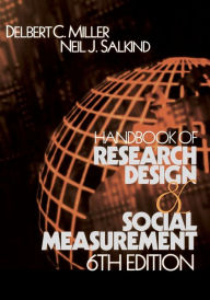 Title: Handbook of Research Design and Social Measurement / Edition 6, Author: Delbert C. Miller