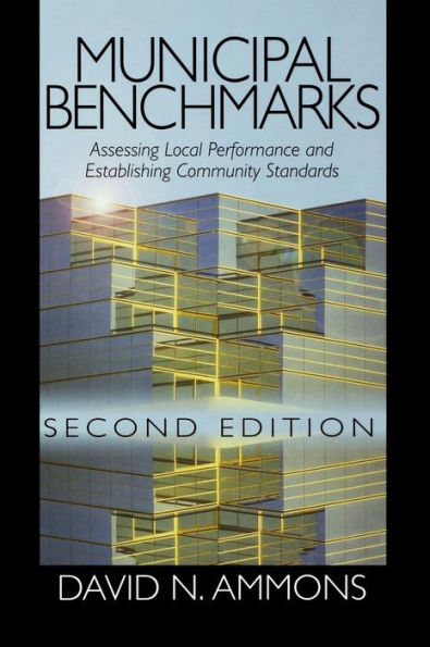 Municipal Benchmarks: Assessing Local Performance and Establishing Community Standards / Edition 2