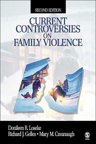 Title: Current Controversies on Family Violence / Edition 2, Author: Donileen R. Loseke