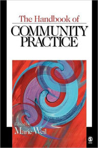 Title: The Handbook Of Community Practice / Edition 1, Author: Marie Weil