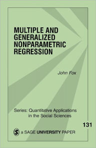 Title: Multiple and Generalized Nonparametric Regression / Edition 1, Author: John Fox