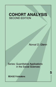 Title: Cohort Analysis / Edition 2, Author: Norval D. Glenn