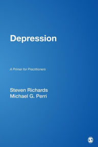 Title: Depression: A Primer for Practitioners / Edition 1, Author: Steven Richards