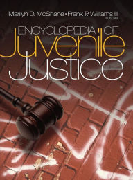 Title: Encyclopedia of Juvenile Justice / Edition 1, Author: Marilyn D. McShane