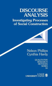 Title: Discourse Analysis: Investigating Processes of Social Construction / Edition 1, Author: Nelson Phillips