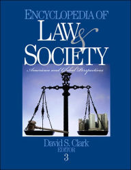 Title: Encyclopedia of Law and Society: American and Global Perspectives, Author: David S. Clark