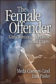 Title: Female Offender : Girls, Women and Crime / Edition 2, Author: Lisa J. Pasko