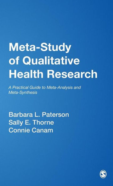 Meta-Study of Qualitative Health Research: A Practical Guide to Meta-Analysis and Meta-Synthesis / Edition 1