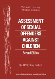 Title: Assessment of Sexual Offenders Against Children / Edition 2, Author: Vernon L. Quinsey