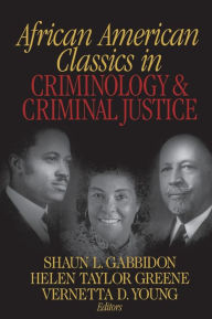 Title: African American Classics in Criminology and Criminal Justice, Author: Shaun L. Gabbidon