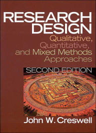 Title: Research Design: Qualitative, Quantitative, and Mixed Methods Approaches / Edition 2, Author: John W. Creswell