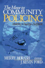 The Move to Community Policing: Making Change Happen / Edition 1