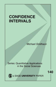 Title: Confidence Intervals / Edition 1, Author: Michael Smithson