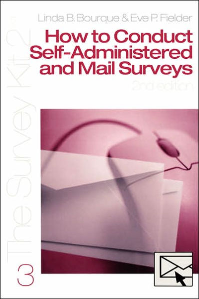 How to Conduct Self-Administered and Mail Surveys / Edition 2