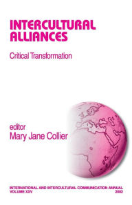 Title: Intercultural Alliances: Critical Transformation, Author: Mary Jane Collier