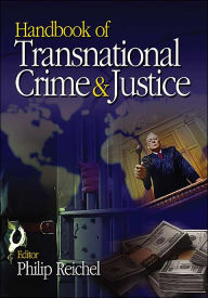 Title: Handbook of Transnational Crime and Justice / Edition 1, Author: Philip Reichel PhD