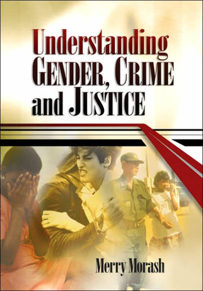 Understanding Gender, Crime, and Justice / Edition 1