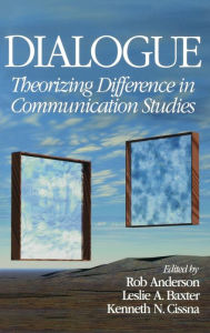 Title: Dialogue: Theorizing Difference in Communication Studies / Edition 1, Author: Rob Anderson