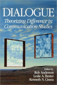Title: Dialogue: Theorizing Difference in Communication Studies / Edition 1, Author: Rob Anderson