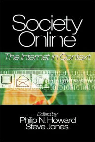 Title: Society Online: The Internet in Context, Author: Philip E. N. Howard