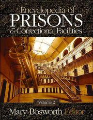 Title: Encyclopedia of Prisons and Correctional Facilities / Edition 1, Author: Mary F. Bosworth