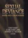 Sexual Deviance: Issues and Controversies / Edition 1