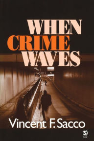 Title: When Crime Waves / Edition 1, Author: Vincent F. Sacco