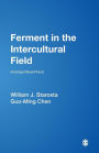 Ferment in the Intercultural Field: Axiology/Value/Praxis / Edition 1