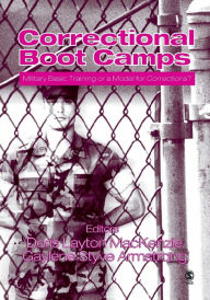 Title: Correctional Boot Camps: Military Basic Training or a Model for Corrections? / Edition 1, Author: Doris L. MacKenzie