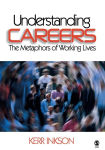 Alternative view 1 of Understanding Careers: The Metaphors of Working Lives / Edition 1