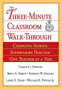 The Three-Minute Classroom Walk-Through: Changing School Supervisory Practice One Teacher at a Time