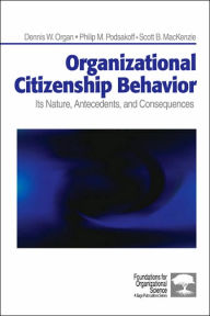 Title: Organizational Citizenship Behavior: Its Nature, Antecedents, and Consequences / Edition 1, Author: Dennis W. Organ