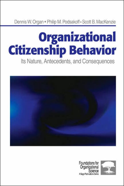 Organizational Citizenship Behavior: Its Nature, Antecedents, and Consequences / Edition 1