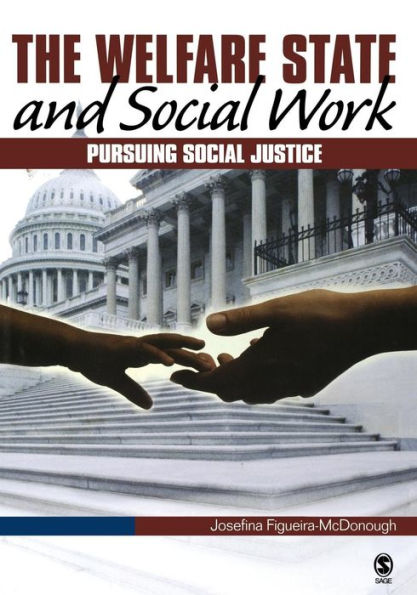 The Welfare State and Social Work: Pursuing Social Justice / Edition 1