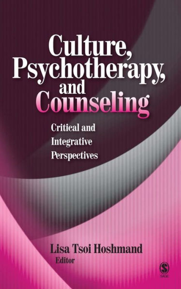 Culture, Psychotherapy, and Counseling: Critical and Integrative Perspectives / Edition 1