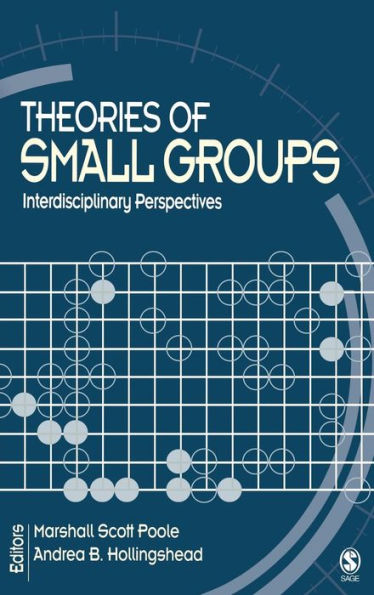 Theories of Small Groups: Interdisciplinary Perspectives