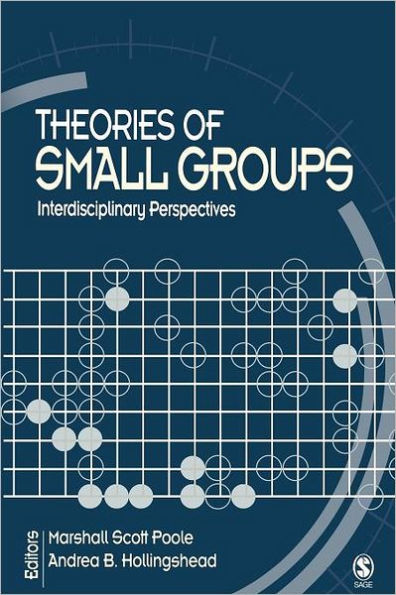 Theories of Small Groups: Interdisciplinary Perspectives / Edition 1