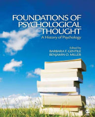 Title: Foundations of Psychological Thought: A History of Psychology / Edition 1, Author: Barbara F. Gentile