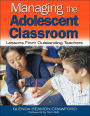 Managing the Adolescent Classroom: Lessons From Outstanding Teachers / Edition 1