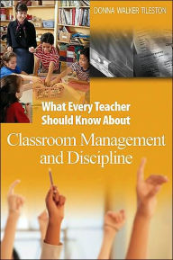 Title: What Every Teacher Should Know About Classroom Management and Discipline / Edition 1, Author: Donna E. Walker Tileston