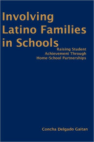 Title: Involving Latino Families in Schools: Raising Student Achievement Through Home-School Partnerships, Author: Concha Delgado Gaitan