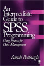 An Intermediate Guide to SPSS Programming: Using Syntax for Data Management / Edition 1