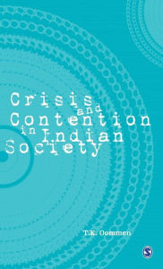 Title: Crisis and Contention in Indian Society / Edition 1, Author: T K Oommen