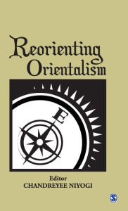 Title: Reorienting Orientalism / Edition 1, Author: Chandreyee Niyogi